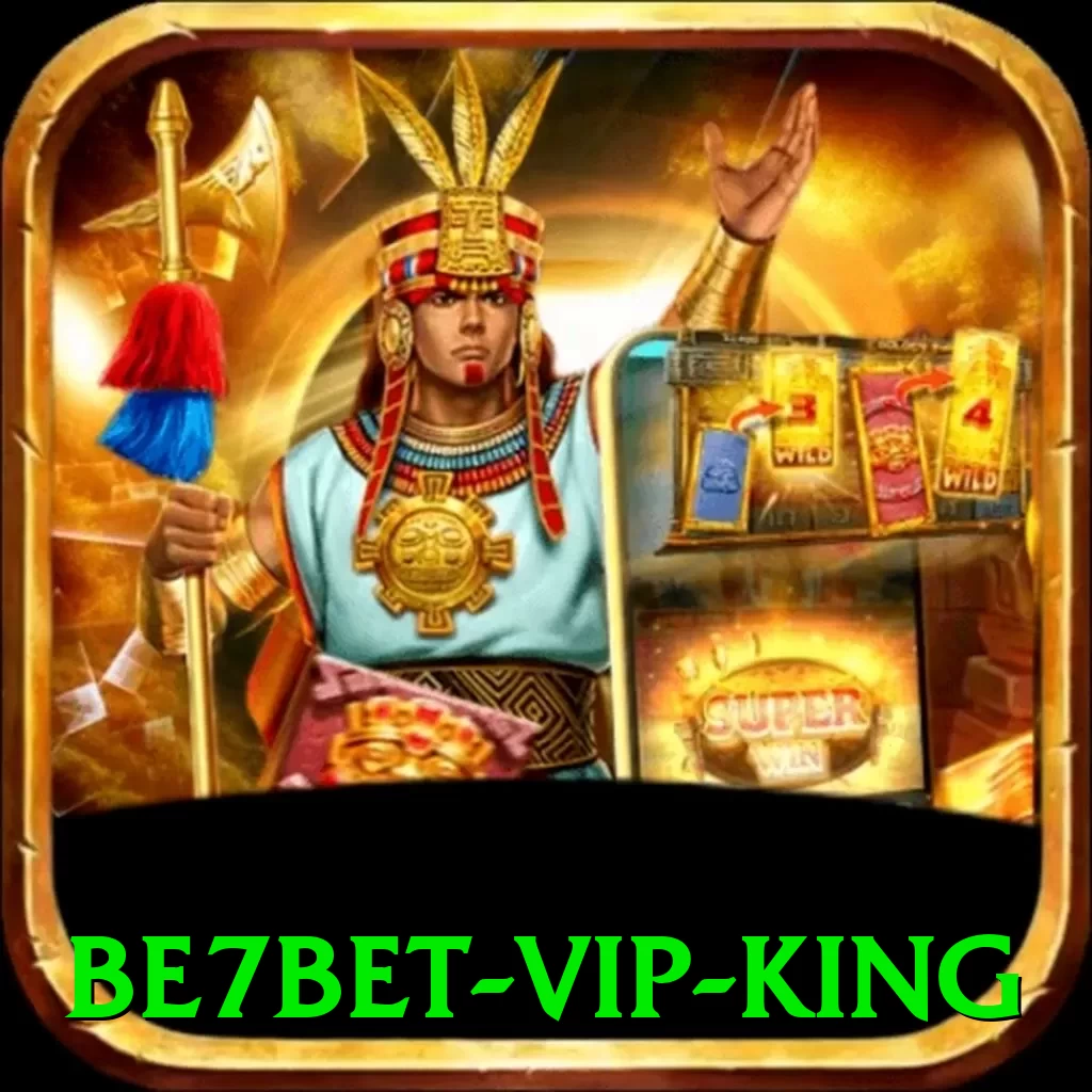 be7bet - VIP King - pk